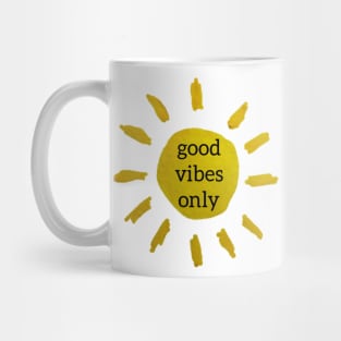 Good vibes only Mug